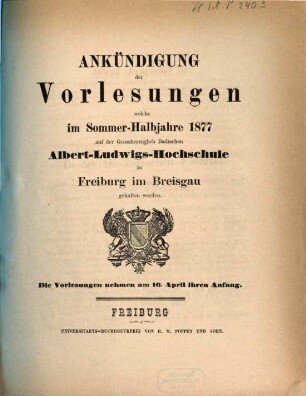 Ankündigung der Vorlesungen der Badischen Albert-Ludwigs-Universität Freiburg im Breisgau. 1877, 1877. SH