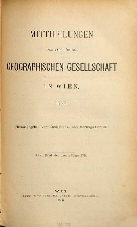 Mitteilungen der Geographischen Gesellschaft Wien. 26 = N.F., Bd. 16. 1883