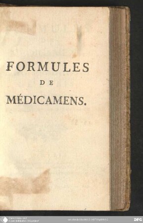 Formules des Médicamens, usitées dans les différens Hopitaux de Paris : avec leurs Vertus, leurs Usages & leurs Doses