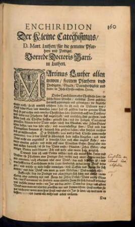 Enchiridion. Der Kleine Catechismus/ D. Mart. Lutheri/ für die gemeine Pfarhern und Prediger.