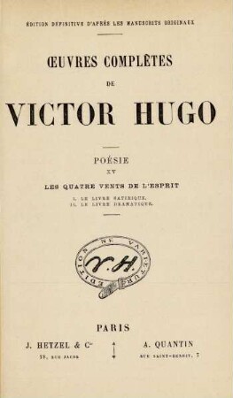 Poésie, 15 = Les quatre vents de l'esprit, 1/2: Œuvres complètes de Victor Hugo