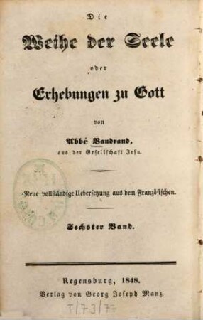 Die Weihe der Seele oder Erhebungen zu Gott, 6. Die Uebung des geistlichen Lebens