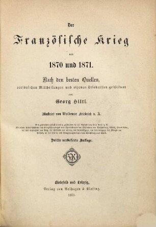Der Französische Krieg von 1870 und 1871 : nach den besten Quellen, persönlichen Mittheilungen und eigenen Erlebnissen geschildert