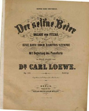 Der selt'ne Beter : Ballade von Fitzau ; für eine Bass- oder Bariton-Stimme mit Begleitung des Pianoforte ; Op. 141
