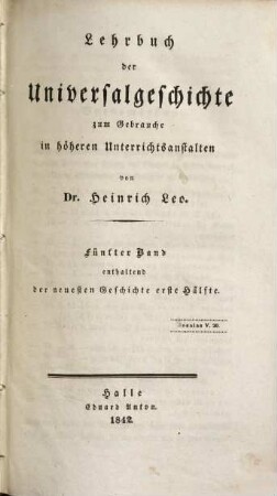 Lehrbuch der Universalgeschichte : zum Gebrauche in höheren Unterrichtsanstalten, 5. Der neuesten Geschichte erste Hälfte