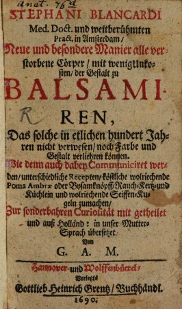 Neue und besondere Manier alle verstorbene Körper mit wenig Unkosten zu balsamieren
