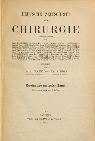 Deutsche Zeitschrift für Chirurgie. 22. 1885
