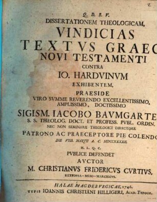 Diss. theol. vindicias textus Graeci Novi Testamenti contra Io. Harduinum exhibens