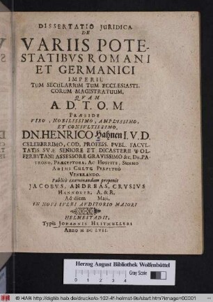 Dissertatio Iuridica De Variis Potestatibus Romani Et Germanici Imperii, Tum Secularium Tum Ecclesiasticorum Magistratuum