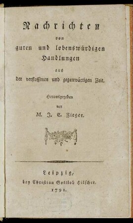 1: Nachrichten von guten und lobenswürdigen Handlungen aus der verflossenen und gegenwärtigen Zeit . [1]