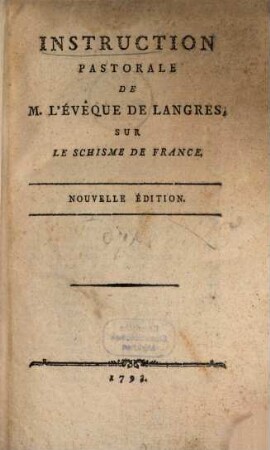Instruction Pastorale De M. l'Evêque De Langres, Sur Le Schisme De France