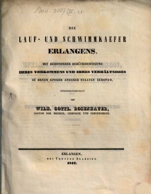 Die Lauf- und Schwimmkäfer Erlangens : mit besonderer Berücksichtigung ihres Vorkommens und ihres Verhältnisses zu denen einiger anderer Staaten Europas