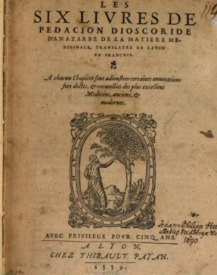 Les VI livres de Ped. Diosc. de la materie medicinale