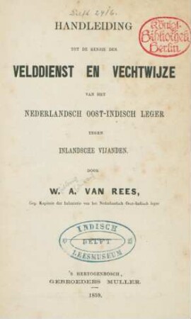 Handleiding tot de kennis der velddienst en vechtwijze van het Nederlandsch Oost-Indische leger tegen inlandsche vijanden