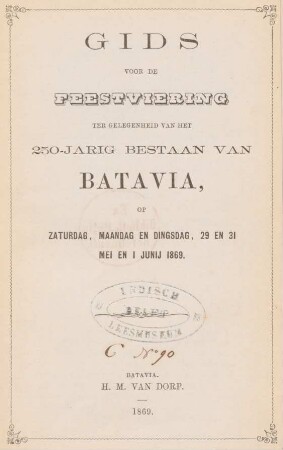 Gids voor de feestviering ter gelegenheid van het 250-jarig bestaan van Batavia, op zaturdag, maandag en dingsdag, 29 en 31 mei en 1 junij 1869