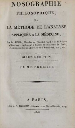 Tome premier: Nosographie philosophique ou la méthode de l'analyse appliquée à la médicine