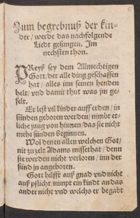 Zum begrebnuß der kin=||der/ werde das nachfolgende || Liedt gesungen. Jm || nechsten thon. ||