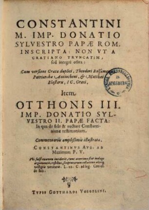 Constantini M. Imp. Donatio Sylvestro Papae Rom. inscripta : cum versione graeca duplici ...
