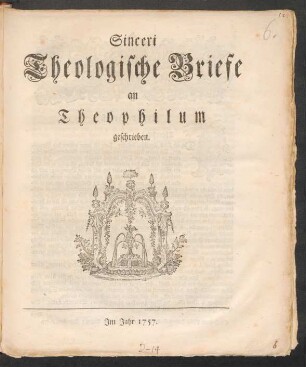 Sinceri Theologische Briefe an Theophilum geschrieben