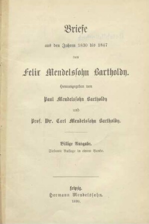Briefe aus den Jahren 1830 bis 1847 von Felix Mendelssohn Bartholdy