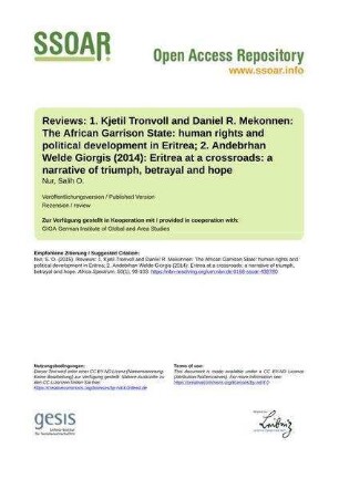 Reviews: 1. Kjetil Tronvoll and Daniel R. Mekonnen: The African Garrison State: human rights and political development in Eritrea; 2. Andebrhan Welde Giorgis (2014): Eritrea at a crossroads: a narrative of triumph, betrayal and hope