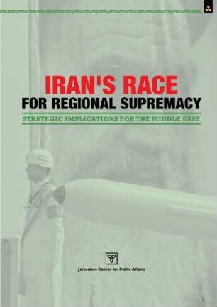 Iran's race for regional supremacy : strategic implications for the Middle East