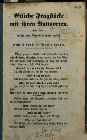Etliche Fragstücke mit ihren Antworten, für die, welche zum Sacrament gehen wollen : Gestellt durch Martin Luther
