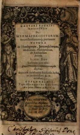De hermaphroditorum monstrosorumque partuum natura ... : libri duo hactenus non editi plane philologici, infinitis exemplis illustrati ... .