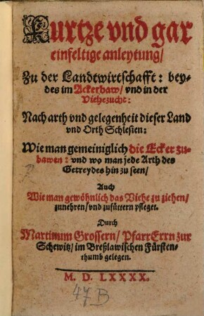 Kurtze und gar einfeltige Anleytung zu der Landwirthschaft