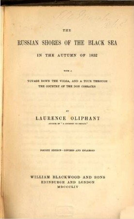 The Russian Shores of the Black Sea in the autumn of 1852 : with a voyage down the Volga, and a tour through the country of the Don Cossacks