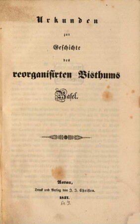 Urkunden zur Geschichte des reorganisirten Bisthums Basel