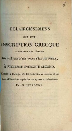 Éclaircissemens sur une inscription grecque contenant une pétition des prêtres d'Isis dans l'île de Philae, à Ptolémée Evergète Second, copiée à Philae par Cailliaud en 1816
