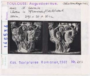 Toulouse: Augustinermuseum, Kapitelle aus St. Sernin, Löwen in Pflanzenflechtwerk