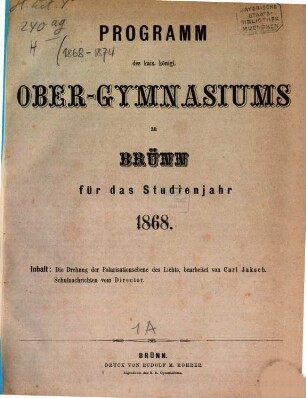 Programm des Kais.-Königl. Ober-Gymnasiums zu Brünn für das Studienjahr .... 1867/68 (1868)