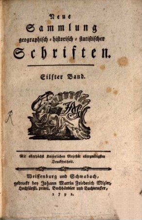Neue Sammlung geographisch-historisch-statistischer Schriften. 11. 1791