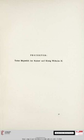 Protektor: Seine Majestät der Kaiser und König Wilhelm II.