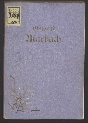 Oswald Marbach : ein freimaurerisches Lebensbild