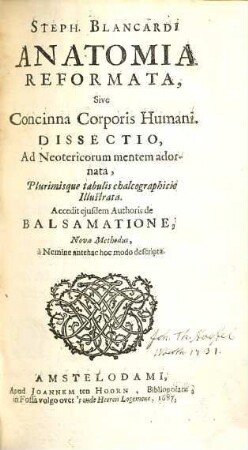 Steph. Blancardi Anatomia Reformata, Sive Concinna Corporis Humani Dissectio, Ad Neotericorum mentem adornata : Plurimisque tabulis chalcographicis Illustrata