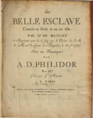La belle esclave : comédie en prose et en un acte ; représentée pour la 1re fois sur le Théâtre de ... Beaujolais, le 18 7bre 1787