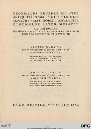Ölgemälde neuerer Meister, Antiquitäten, Skulpturen, Textilien, Teppiche, alte Möbel, Ostasiatica, Ölgemälde alter Meister aus dem Nachlass des Herrn von Bolin, Haus Vrohmberg, Gernsbach und aus deutschem Privatbesitz : 14. und 15. Dezember 1934