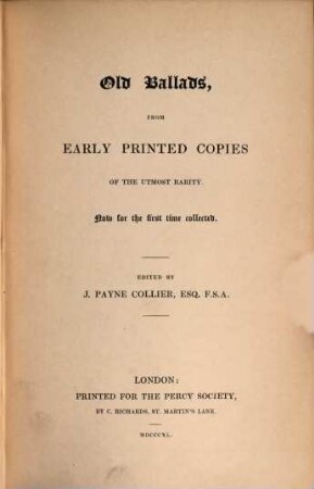 Old ballads from early printed copies of the utmost rarity : now for the first time collected