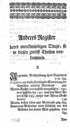 Anderes Register derer merckwürdigen Dinge, so in diesen zwölff Theilen vorkommen.