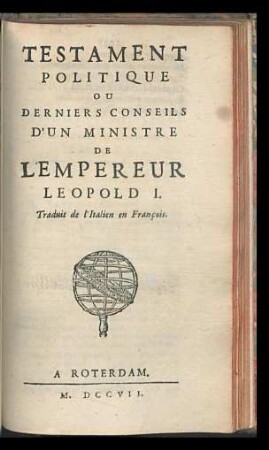 Téstament politique ou derniers conseils d'un ministre de l'Empereur Léopold I. : traduit de l'italien en françois