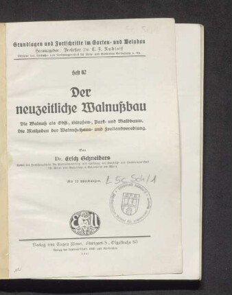 Der neuzeitliche Walnußbau : die Walnuß als Obst-, Straßen-, Park- und Waldbaum ; die Methoden der Walnuß-Haus- und Freilandveredelung