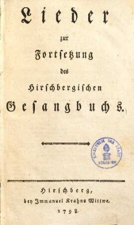 Lieder zur Fortsetzung des Hirschbergischen Gesangbuchs