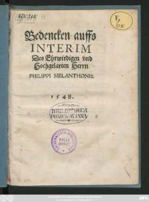 Bedencken auffs || INTERIM || Des Ehrwirdigen vnd || Hochgelarten Herrn || PHILIPPI MELANTHONIS.||