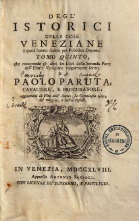 Gli Istorici delle cose Veneziane : i quali hanno scritto per pubblico Decreto. 5, Le Istorie Veneziane : volgarmente scritte