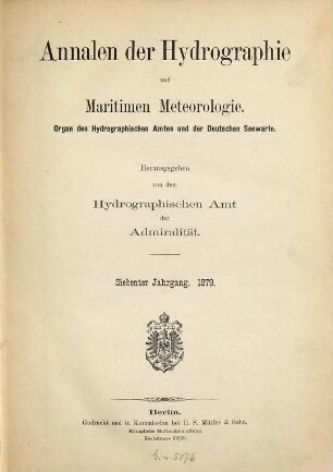 Annalen der Hydrographie und maritimen Meteorologie : Zeitschr. für Seefahrt u. Meereskunde. 7, 7. 1879