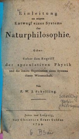 Einleitung zu seinem Entwurf eines Systems der Naturphilosophie : Oder: Ueber den Begriff der speculativen Physik und die innere Organisation dieser Wissenschaft