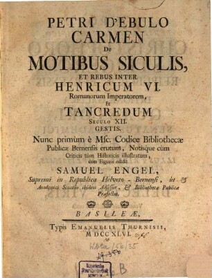 Petri D'Ebulo Carmen De Motibus Siculis, Et Rebus Inter Henricum VI. Romanorum Imperatorem, Et Tancredum Seculo XII. Gestis